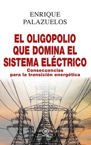OLIGOPOLIO QUE DOMINA EL SISTEMA ELECTRICO,EL