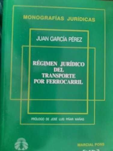 RÉGIMEN JURÍDICO DEL TRANSPORTE POR FERROCARRIL