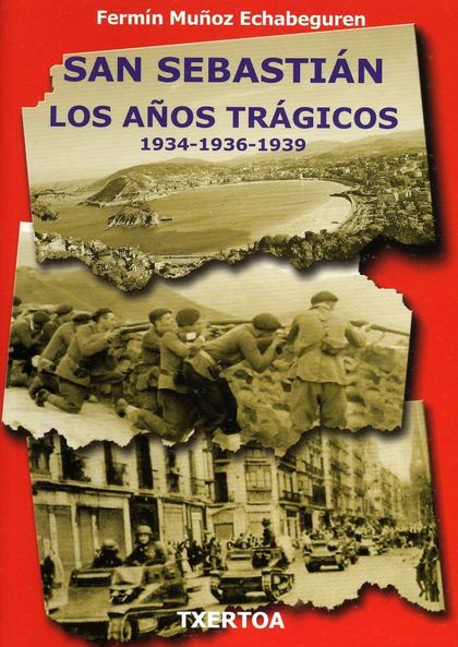 SAN SEBASTIÁN. LOS AÑOS TRÁGICOS 1934-1936-1939