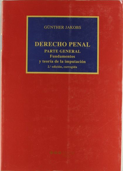 DERECHO PENAL PARTE GENERAL FUNDAMENTOS Y TEORIA IMPUTACION