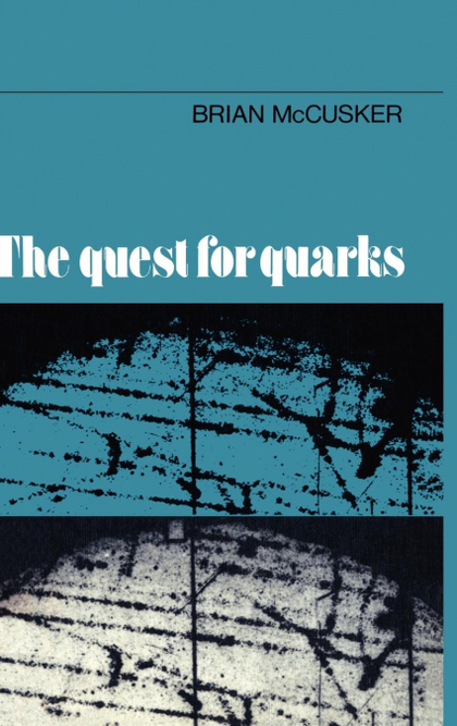 THE QUEST FOR QUARKS
