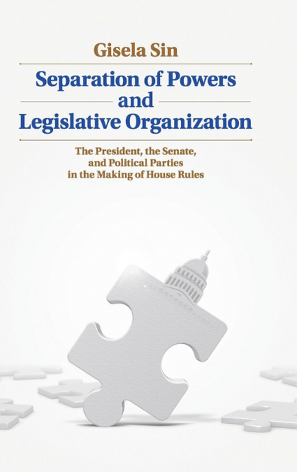 SEPARATION OF POWERS AND LEGISLATIVE ORGANIZATION