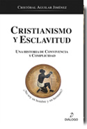 CRISTIANISMO Y ESCLAVITUD. UNA HISTORIA DE CONVIVENCIA Y COMPLICIDAD