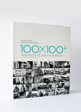 100X100 + ARQUITECTOS DEL SIGLO XX EN MEXICO