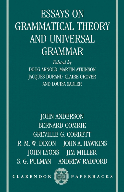 ESSAYS ON GRAMMATICAL THEORY AND UNIVERSAL GRAMMAR