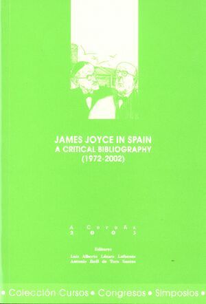 JAMES JOYCE IN SPAIN: A CRITICAL BIBLIOGRAPHY (1972-2002)