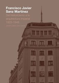 FRANCISCO JAVIER SANZ MARTÍNEZ. DEL HISTORICISMO A LA ARQUITECTURA IMPERIAL. 192