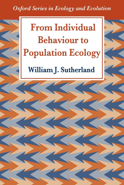 FROM INDIVIDUAL BEHAVIOUR TO POPULATION ECOLOGY