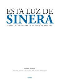 ESTA LUZ DE SINERA : ANTOLOGÍA GENERAL DE LA POESÍA CATALANA