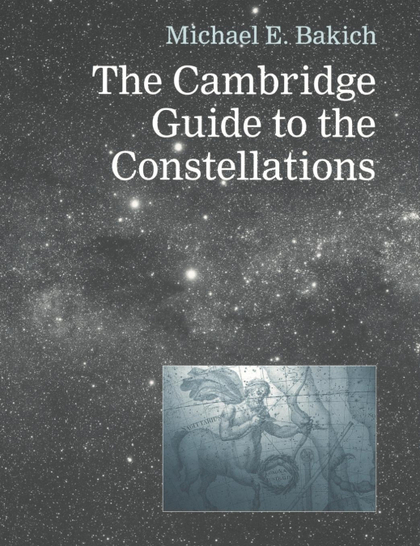 THE CAMBRIDGE GUIDE TO THE CONSTELLATIONS