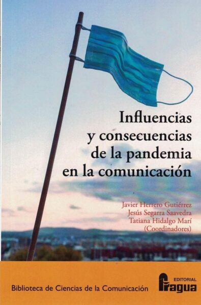 INFLUENCIAS Y CONSECUENCIAS DE LA PANDEMIA EN LA COMUNICACIÓN..