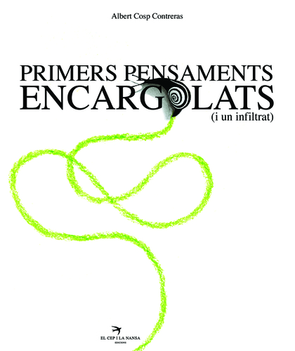 PRIMERS PENSAMENTS ENCARGOLATS (I UN INFILTRAT)