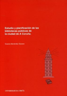 ESTUDIO Y PLANIFICACIÓN DE LAS BIBLIOTECAS PÚBLICAS DE LA CIUDAD DE A CORUÑA