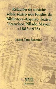 RELACIÓN DE NOTICIAS SOBRE TEATRO NOS FONDOS DA BIBLIOTECA-ARQUIVO TEATRAL ŽFRAN.