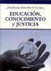 EDUCACION, CONOCIMIENTO Y JUSTICIA.