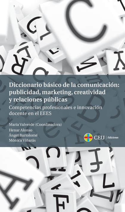DICCIONARIO BÁSICO DE LA COMUNICACIÓN: PUBLICIDAD, MARKETING, CREATIVIDAD Y RELA
