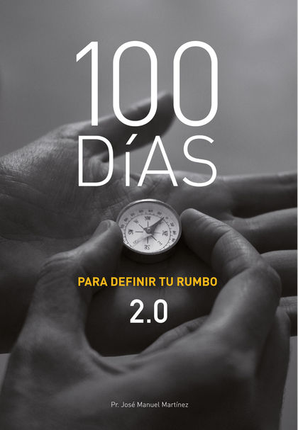 100 DÍAS PARA DEFINIR TU RUMBO 2.0.
