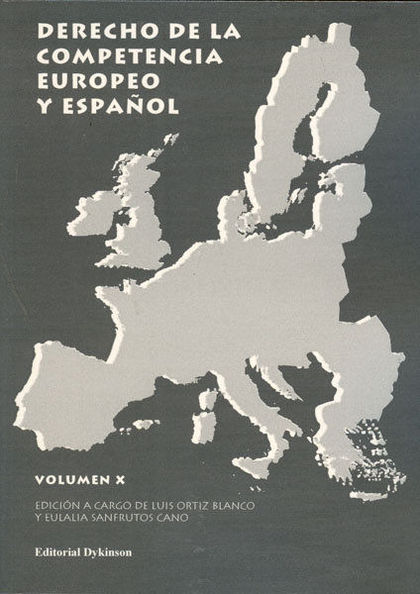 DERECHO DE LA COMPETENCIA EUROPEO Y ESPAÑOL. VOLUMEN X. VOLUMEN X