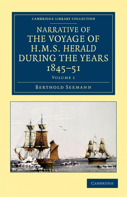NARRATIVE OF THE VOYAGE OF HMS HERALD DURING THE YEARS 1845 51 UNDER THE COMMAND