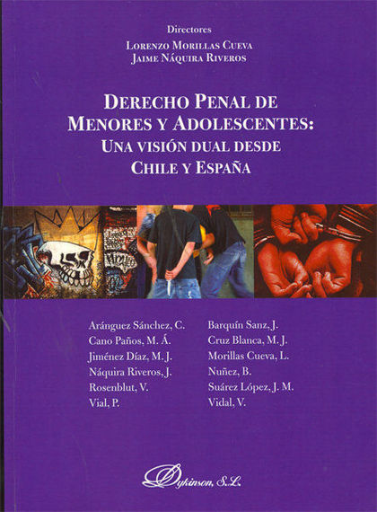 DERECHO PENAL DE MENORES Y ADOLESCENTES : UNA VISIÓN DUAL DESDE CHILE Y ESPAÑA