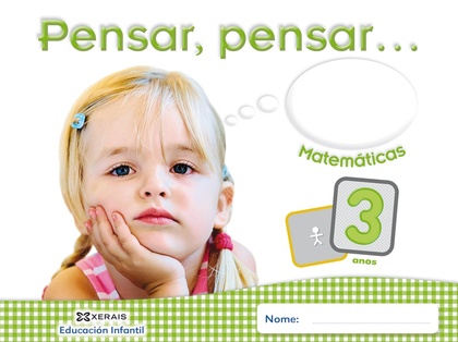 PENSAR, PENSAR-- MATEMÁTICAS 3 ANOS EDUCACIÓN INFANTIL, CUADERNO DEL ALUMNO, GALICIA
