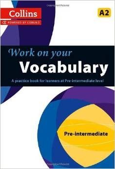 WORK ON YOUR VOCABULARY - PRE-INTERMEDIATE (A2)