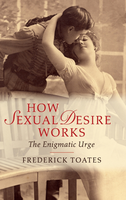 HOW SEXUAL DESIRE WORKS