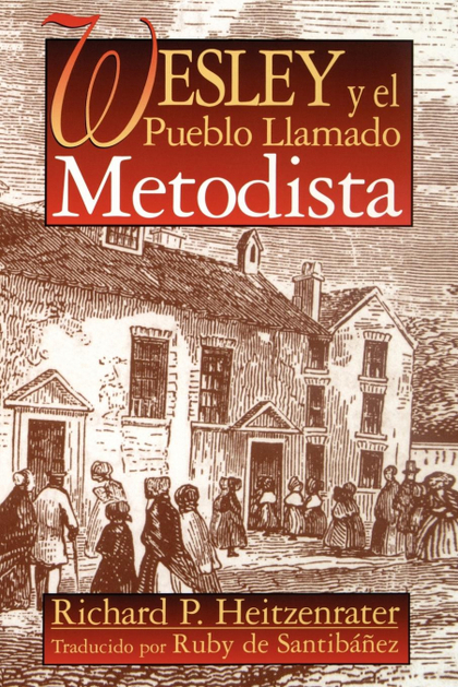WESLEY Y EL PUEBLO LLAMADO METODISTA