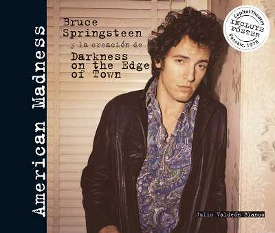 AMERICAN MADNESS. BRUCE SPRINGSTEEN Y LA CREACION DARKNESS ON THE EDGE OF TOWN