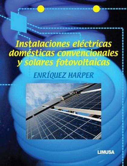 INSTALACIONES ELECTRICAS DOMESTICAS CONVENCIONALES Y SOLARES
