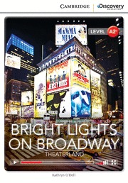 BRIGHT LIGHTS ON BROADWAY: THEATERLAND LOW INTERMEDIATE BOOK WITH ONLINE ACCESS
