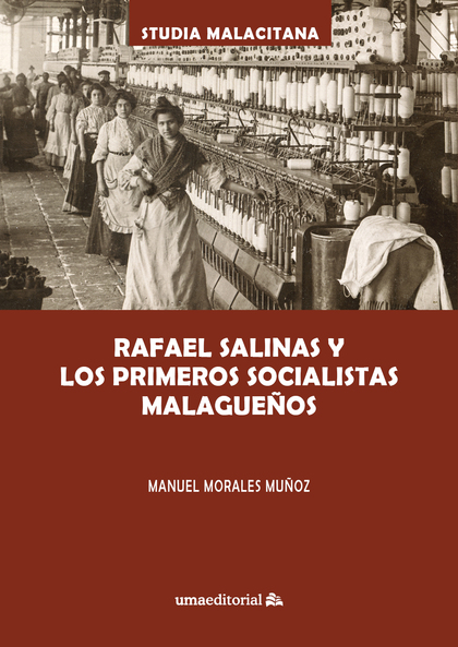 RAFAEL SALINAS Y LOS PRIMEROS SOCIALISTAS MALAGUEÑOS