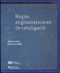 REGLES ANGLOAMERICANES DE CATALOGACIÓ. SEGONA EDICIÓ. REVISIÓ DE 2002. ACTUALITZ