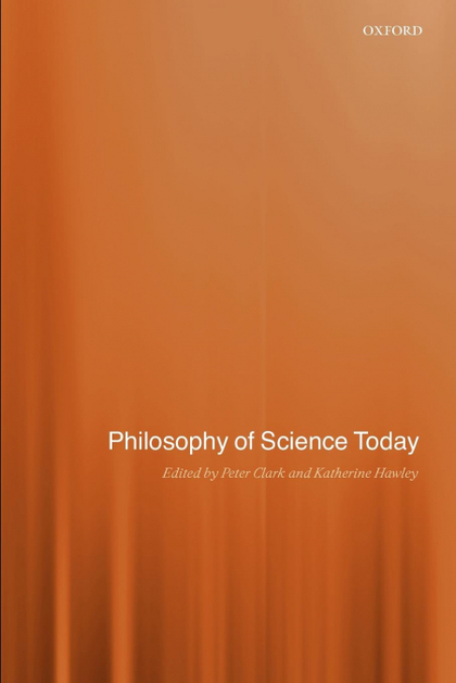 PHILOSOPHY OF SCIENCE TODAY