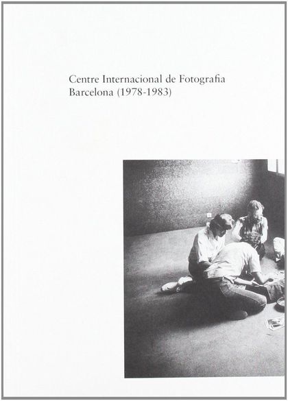 CENTRE INTERNACIONAL DE FOTOGRAFIA BARCELONA, 1978-1983