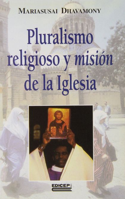 PLURALISMO RELIGIOSO Y MISIÓN DE LA IGLESIA