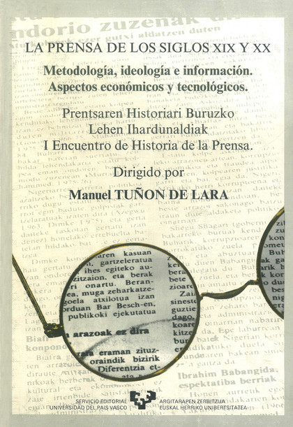 LA PRENSA DE LOS SIGLOS XIX Y XX. METODOLOGÍA, IDEOLOGÍA E INFORMACIÓN. ASPECTOS