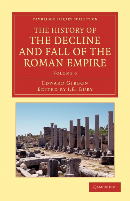 THE HISTORY OF THE DECLINE AND FALL OF THE ROMAN EMPIRE - VOLUME 6