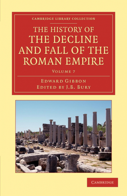 THE HISTORY OF THE DECLINE AND FALL OF THE ROMAN EMPIRE - VOLUME 7