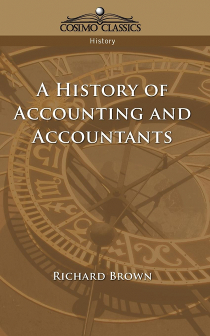 A HISTORY OF ACCOUNTING AND ACCOUNTANTS