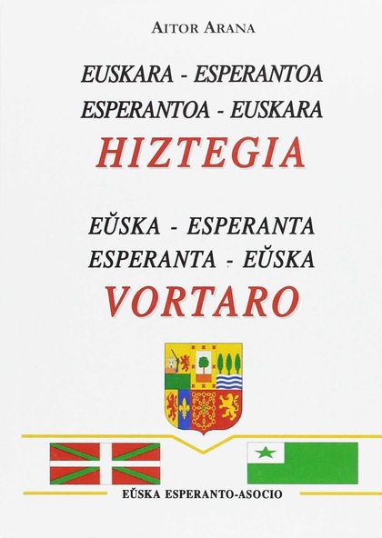 EUSKARA - ESPERANTOA / ESPERANTOA - EUSKARA / HIZTEGIA