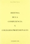 DEFENSA DE LA COMPETENCIA Y COLEGIOS PROFESIONALES