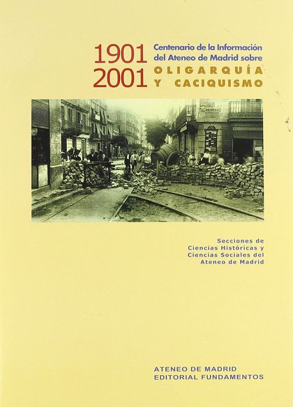1901-2001 CENTENARIO DE LA INFORMACIÓN EN EL ATENEO DE MADRID SOBRE OLIGARQUÍA Y