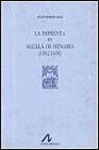 LA IMPRENTA EN ALCALÁ DE HENARES: (1502-1600) (3 VOLS.)