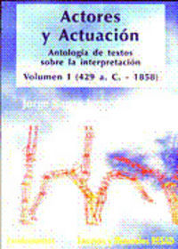ACTORES Y ACTUACION VOL I(429 A.C.-1858)