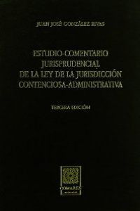 ESTUDIO COMENTARIO JURISPRUDENCIAL DE LA LEY DE LA JURISDICCIÓN CONTENCIOSA-ADMI.