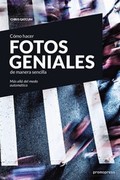 CÓMO HACER FOTOS GENIALES DE MANERA SENCILLA - MÁS ALLÁ DEL MODO AUTOMÁTICO.