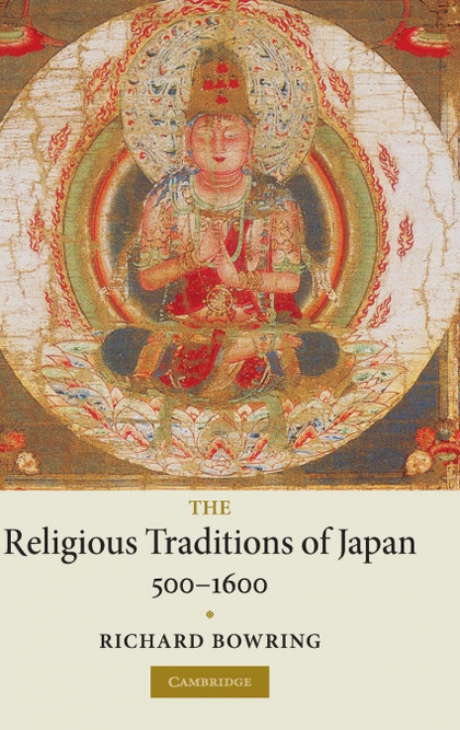 THE RELIGIOUS TRADITIONS OF JAPAN 500-1600