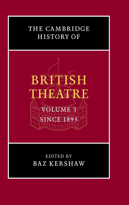 THE CAMBRIDGE HISTORY OF BRITISH THEATRE