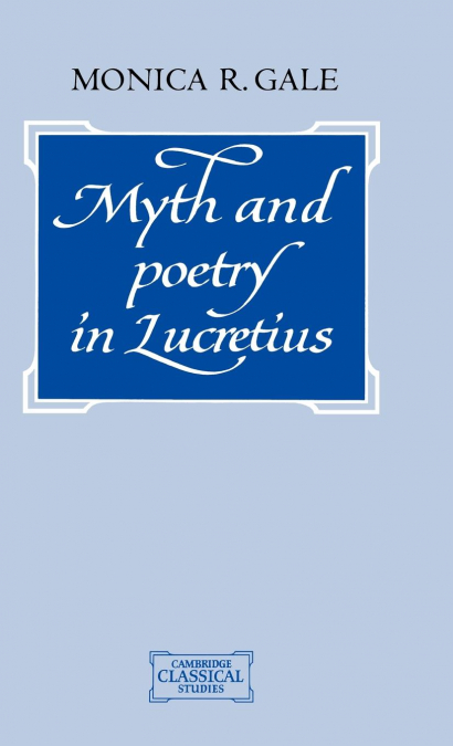 MYTH AND POETRY IN LUCRETIUS